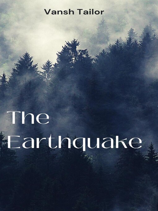 Title details for The Earthquake by Vansh Tailor - Available